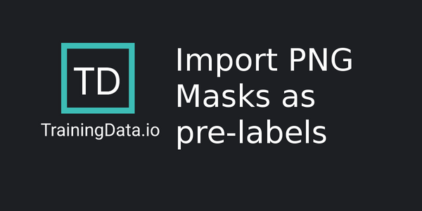 Productivity #11: Import PNG Mask as pre-labels